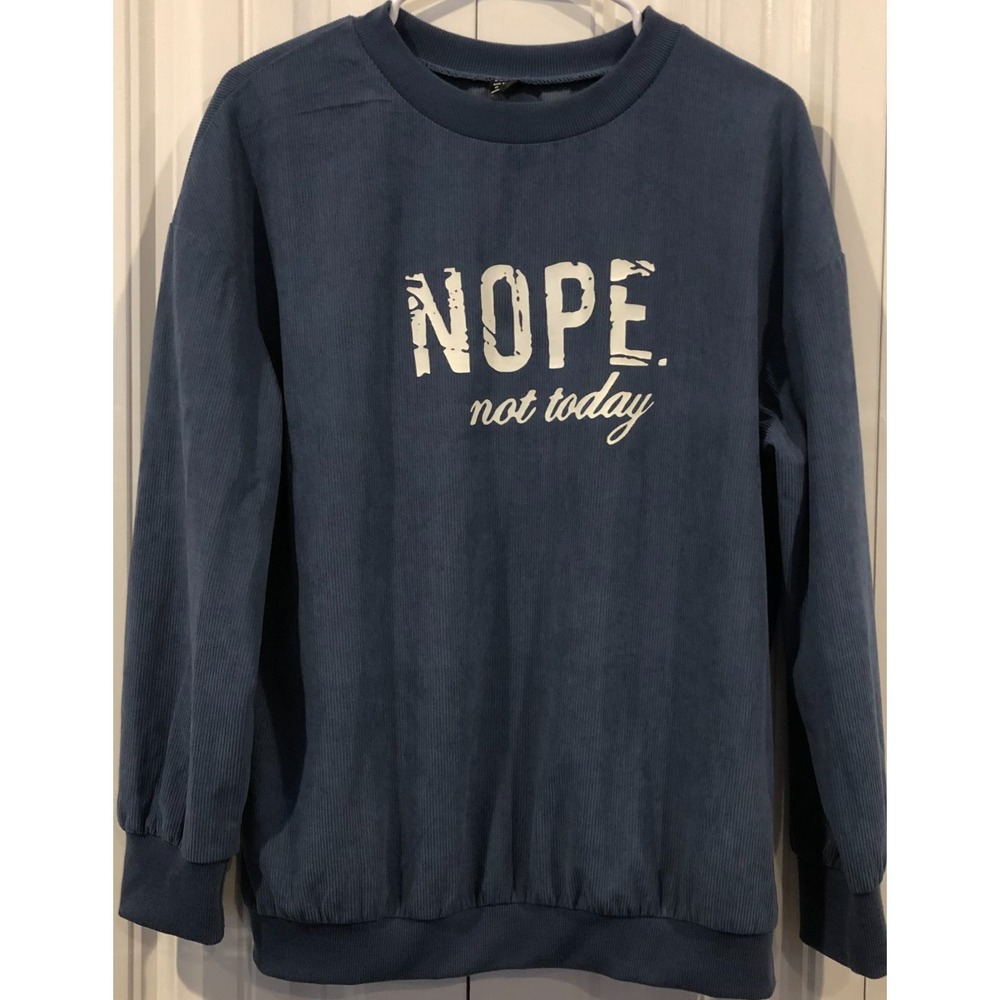 SHEIN Women's M Navy Ribbed Sweatshirt NOPE Not Today Graphic Crewneck
